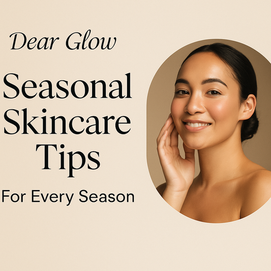 Seasonal Skincare Tips