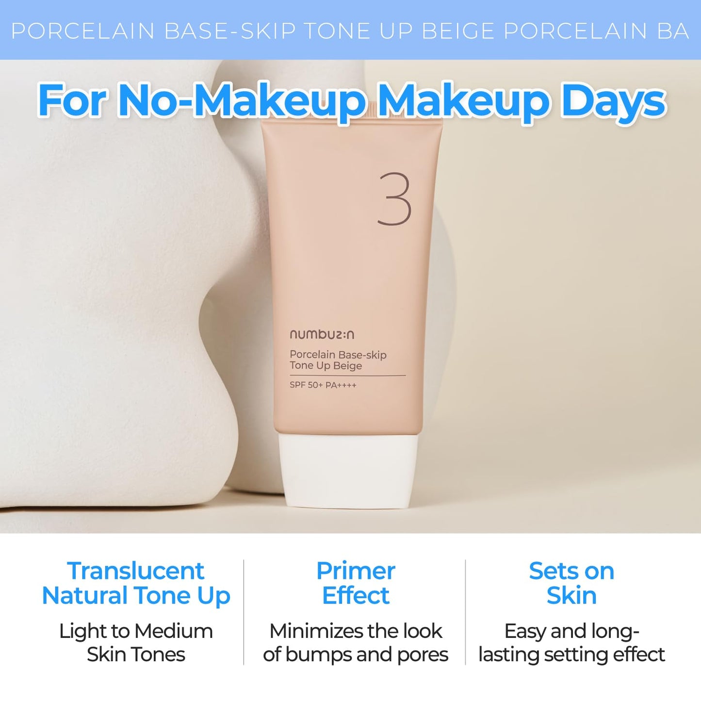 numbuzin No.3 Porcelain Base-skip Tone Up Beige | SPF50+ PA++++ | Lightweight, Hydrating | Zinc Oxide, Niacinamide | Sheer, Natural Finish, Evens Skin Tone | Korean Skincare 1.69 fl. oz.